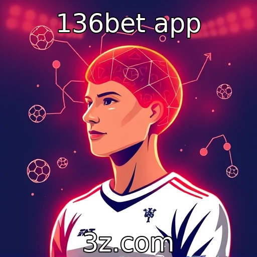 136bet app Apostas esportivas em ascensão: privilégios incríveis da 136bet App